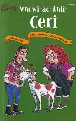 Book cover for Cyfres Gwreichion: Wncwl-ac-Anti-Ceri
