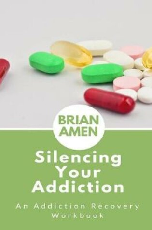 Cover of Silencing Your Addiction