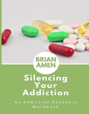 Book cover for Silencing Your Addiction