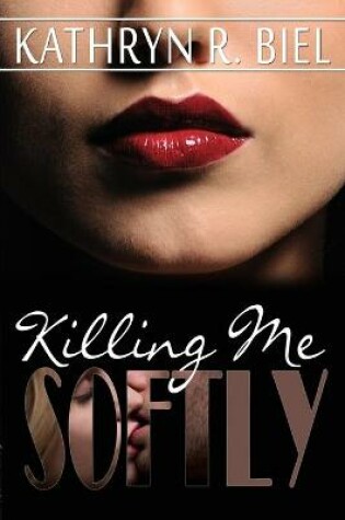 Cover of Killing Me Softly