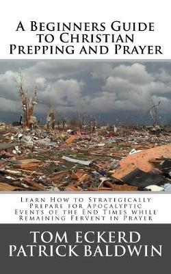 Book cover for A Beginners Guide to Christian Prepping and Prayer