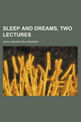 Cover of Sleep and Dreams, Two Lectures