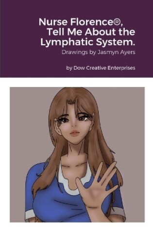 Cover of Nurse Florence(R), Tell Me About the Lymphatic System.