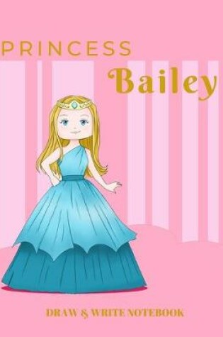Cover of Princess Bailey Draw & Write Notebook
