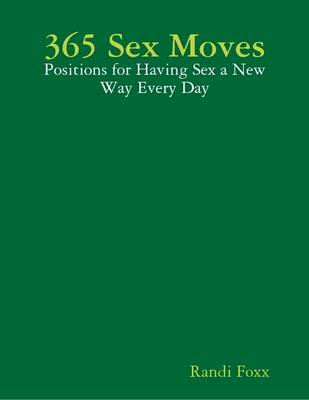 Book cover for 365 Sex Moves: Positions for Having Sex a New Way Every Day