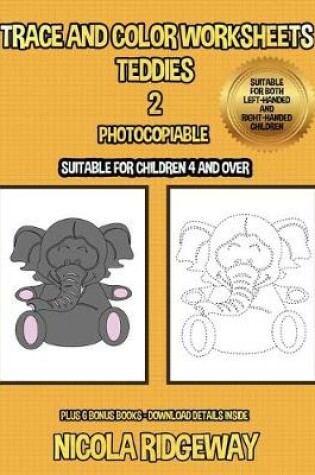 Cover of Trace and color worksheets (Teddies 2)