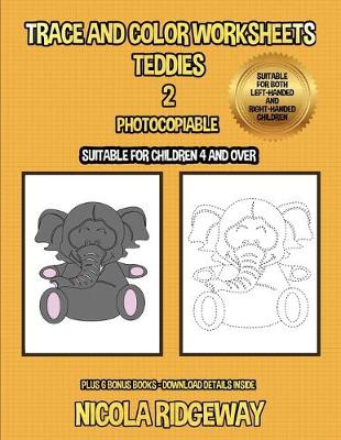Cover of Trace and color worksheets (Teddies 2)