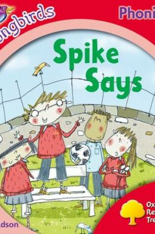 Cover of Oxford Reading Tree Songbirds Phonics: Level 4: Spike Says