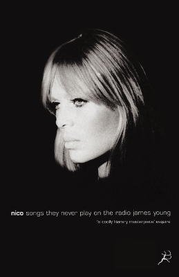 Book cover for Nico, Songs They Never Play on the Radio