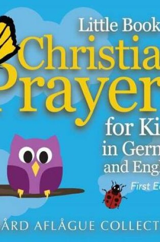 Cover of Little Book of Christian Prayers for Kids in German and English