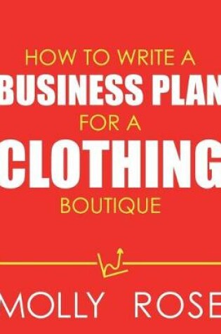 Cover of How To Write A Business Plan For A Clothing Boutique