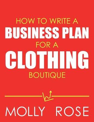 Book cover for How To Write A Business Plan For A Clothing Boutique