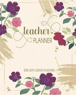 Book cover for 2018-2019 Teacher Planner Lesson Planner