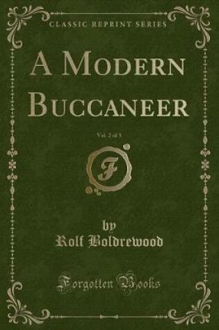 Cover of A Modern Buccaneer, Vol. 2 of 3 (Classic Reprint)