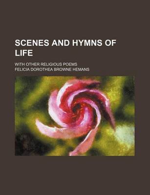 Book cover for Scenes and Hymns of Life; With Other Religious Poems