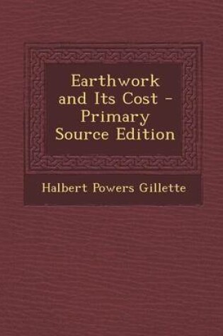 Cover of Earthwork and Its Cost - Primary Source Edition