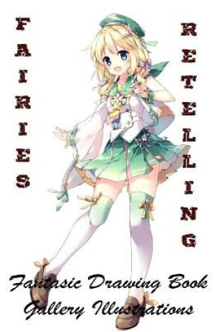 Cover of Fairies Retelling - Fantasic Drawing Book - Gallery Illustrations