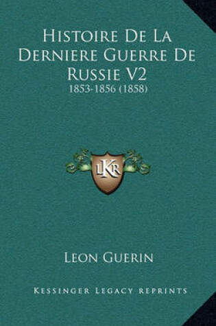 Cover of Histoire de La Derniere Guerre de Russie V2