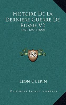 Book cover for Histoire de La Derniere Guerre de Russie V2