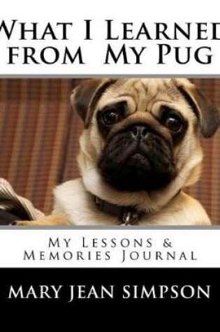 Cover of What I Learned from My Pug