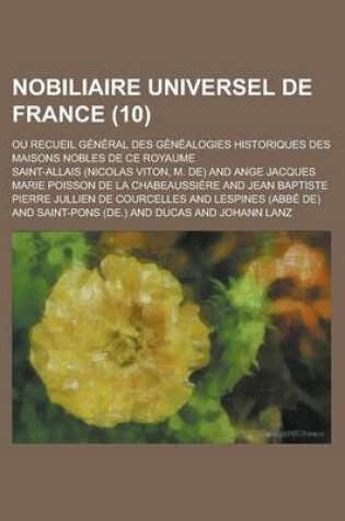 Cover of Nobiliaire Universel de France; Ou Recueil General Des Genealogies Historiques Des Maisons Nobles de Ce Royaume (10)