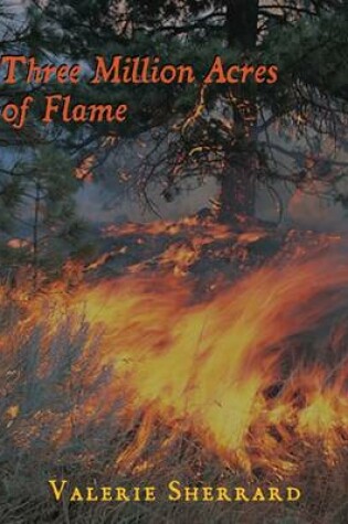 Cover of Three Million Acres of Flame