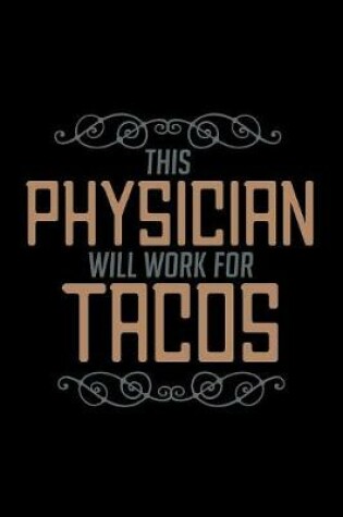 Cover of This physician will work for tacos