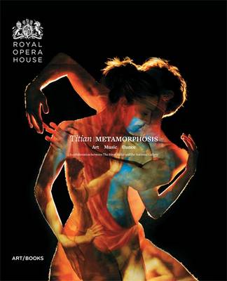 Book cover for Titian / Metamorphosis:Art Music Dance; A collaboration between T