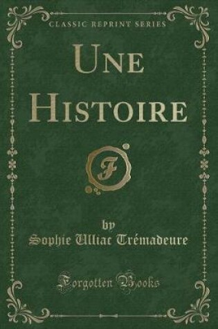 Cover of Une Histoire (Classic Reprint)
