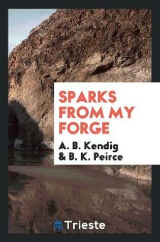 Cover of Sparks from My Forge