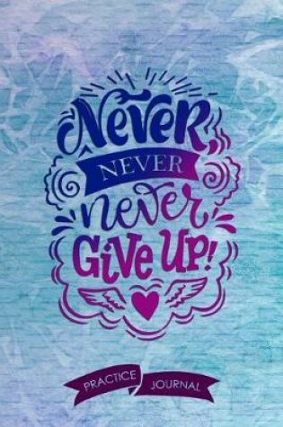 Cover of Never Never Never Give Up!