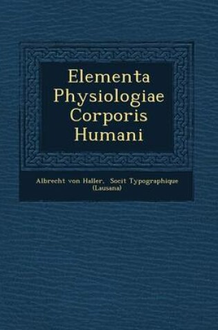 Cover of Elementa Physiologiae Corporis Humani