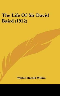 Book cover for The Life Of Sir David Baird (1912)