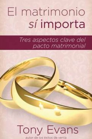 Cover of El Matrimonio Si Importa