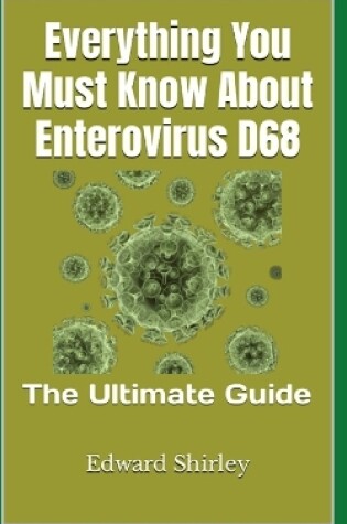 Cover of Everything You Must Know About Enterovirus D68