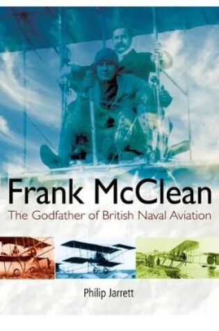 Cover of Frank Mcclean: the Godfather of British Naval Aviation