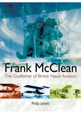 Book cover for Frank Mcclean: the Godfather of British Naval Aviation