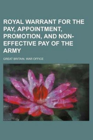 Cover of Royal Warrant for the Pay, Appointment, Promotion, and Non-Effective Pay of the Army