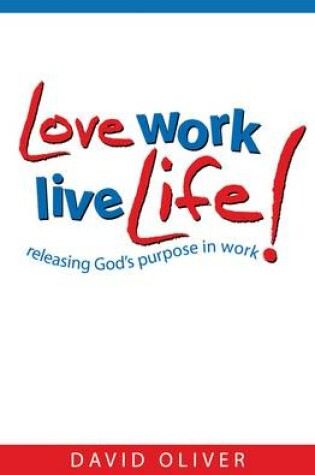 Cover of Love, Work, Live Life