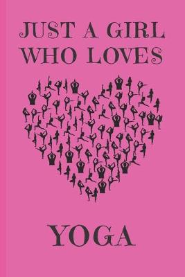 Book cover for Just A Girl Who Loves Yoga