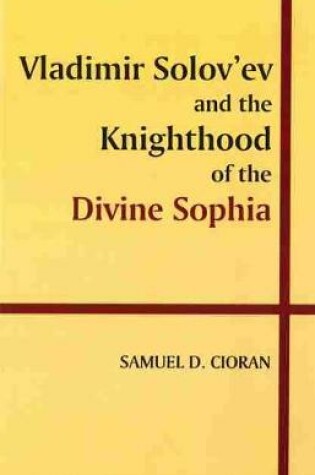 Cover of Vladimir Solovev and the Knighthood of the Divine Sophia