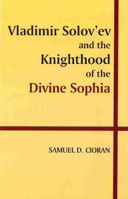 Book cover for Vladimir Solovev and the Knighthood of the Divine Sophia