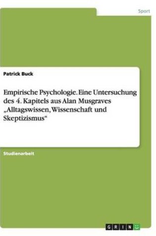 Cover of Empirische Psychologie. Eine Untersuchung des 4. Kapitels aus Alan Musgraves "Alltagswissen, Wissenschaft und Skeptizismus