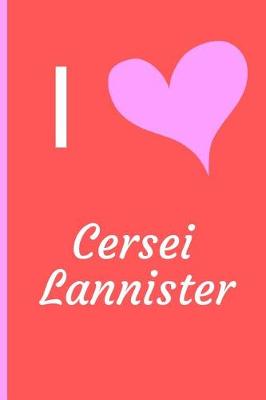 Book cover for I Love Cersei Lannister