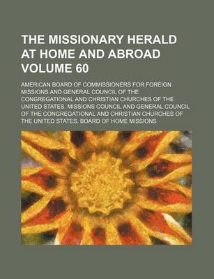 Book cover for The Missionary Herald at Home and Abroad Volume 60