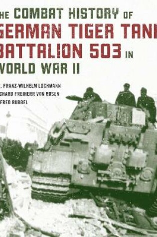 Cover of Combat History of German Tiger Tank Battalion 503 in World War II