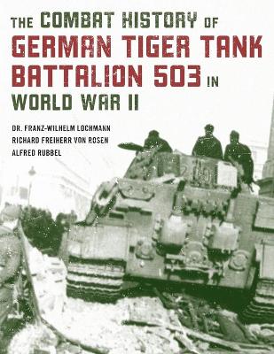 Book cover for Combat History of German Tiger Tank Battalion 503 in World War II