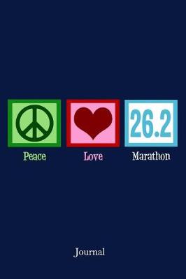 Book cover for Peace Love 26.2 Marathon Runner Journal