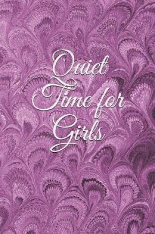 Cover of Quiet Time for Girls
