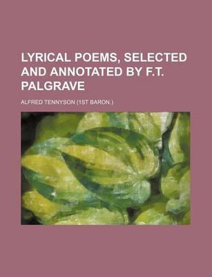 Book cover for Lyrical Poems, Selected and Annotated by F.T. Palgrave